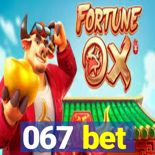 067 bet